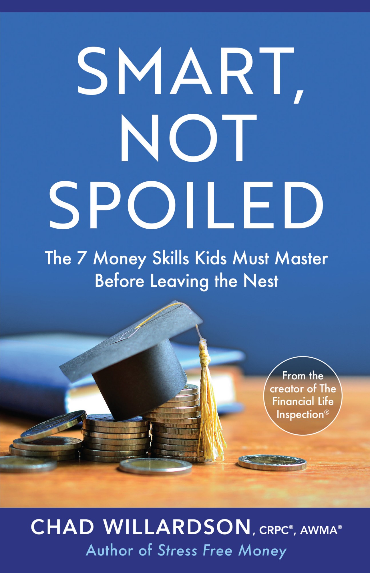 Smart, Not Spoiled: the 7 Money Skills Kids Must Master Before Leaving the Nest