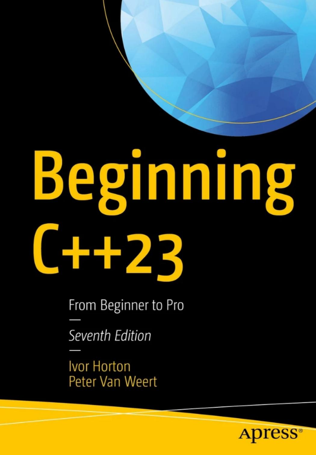 Horton I. Beginning C++23 From Beginner to Pro 7ed 2023