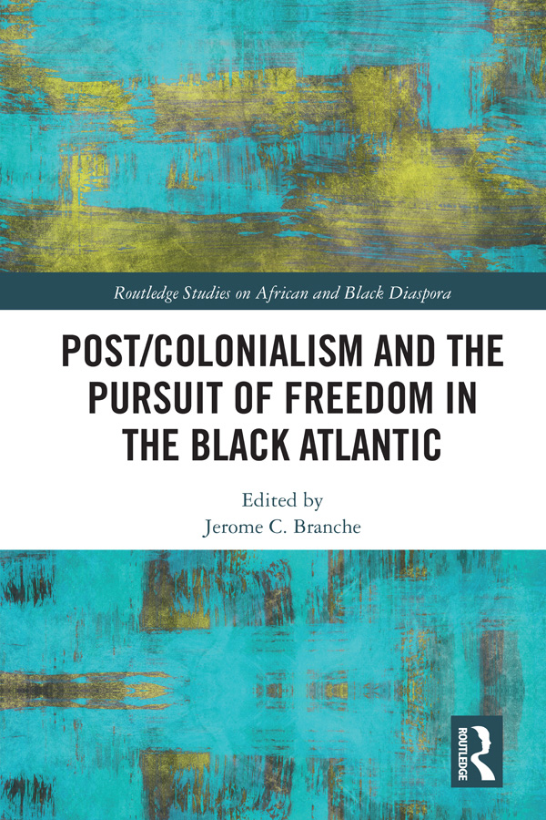 Post/Colonialism and the Pursuit of Freedom in the Black Atlantic