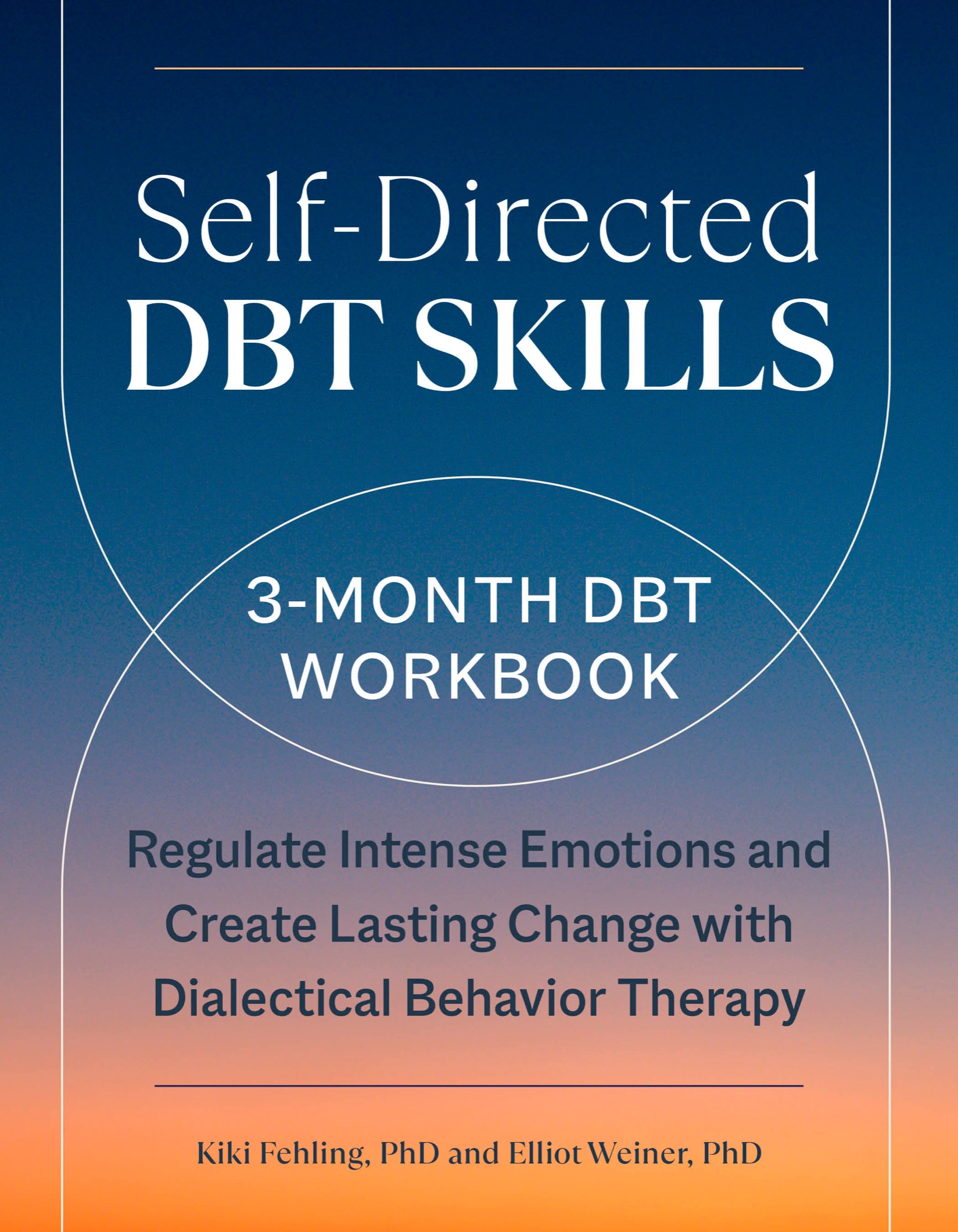 Self-Directed DBT Skills: A 3-Month DBT Workbook to Help Regulate Intense Emotions