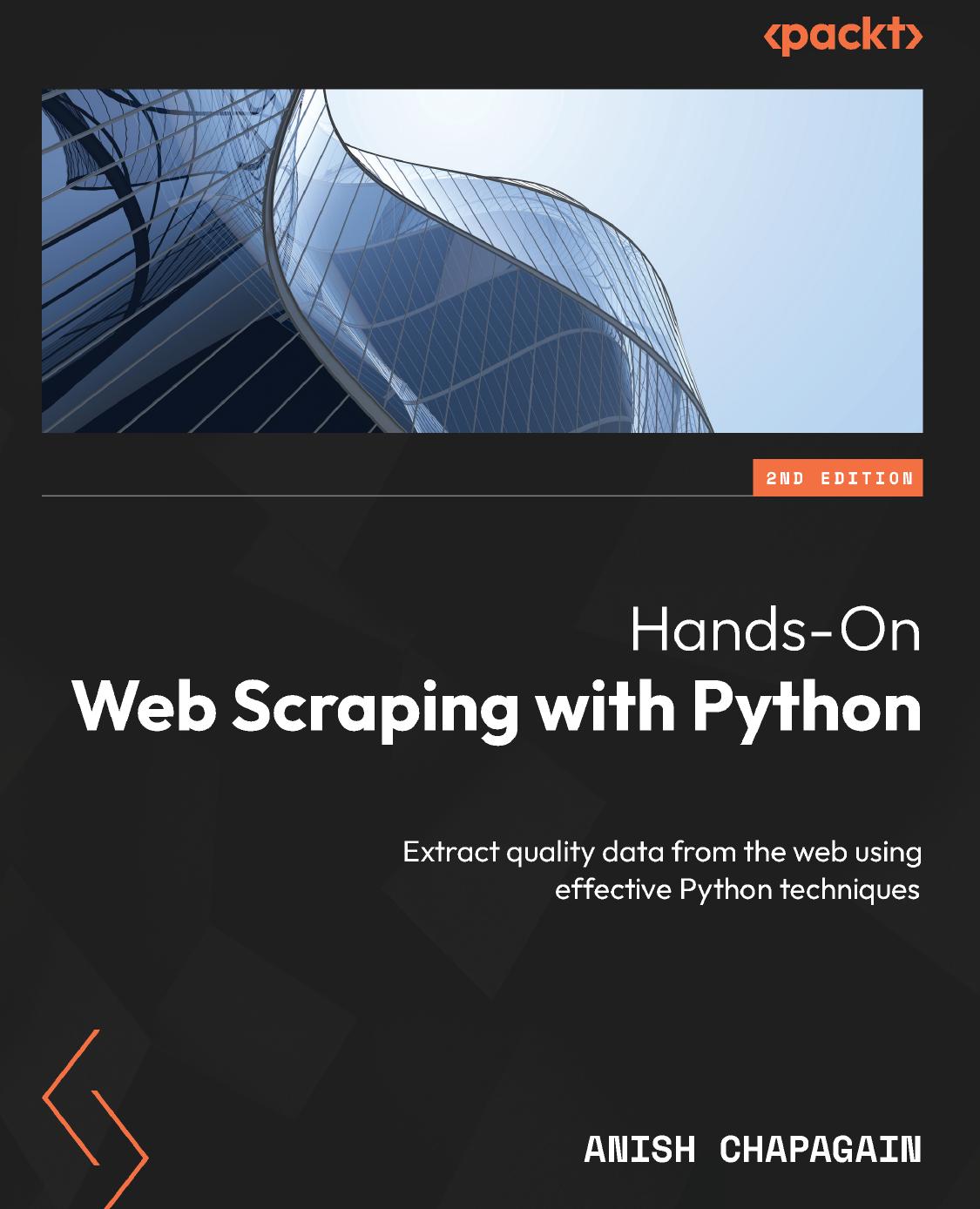 Chapagain A. Hands-On Web Scraping with Python. Extract quality data...2ed 2023