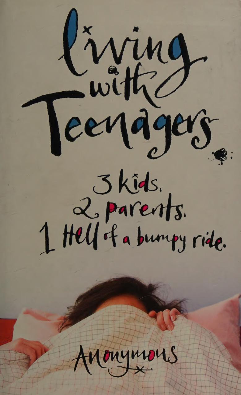 Living with teenagers : 3 kids, 2 parents, 1 hell of a bumpy ride