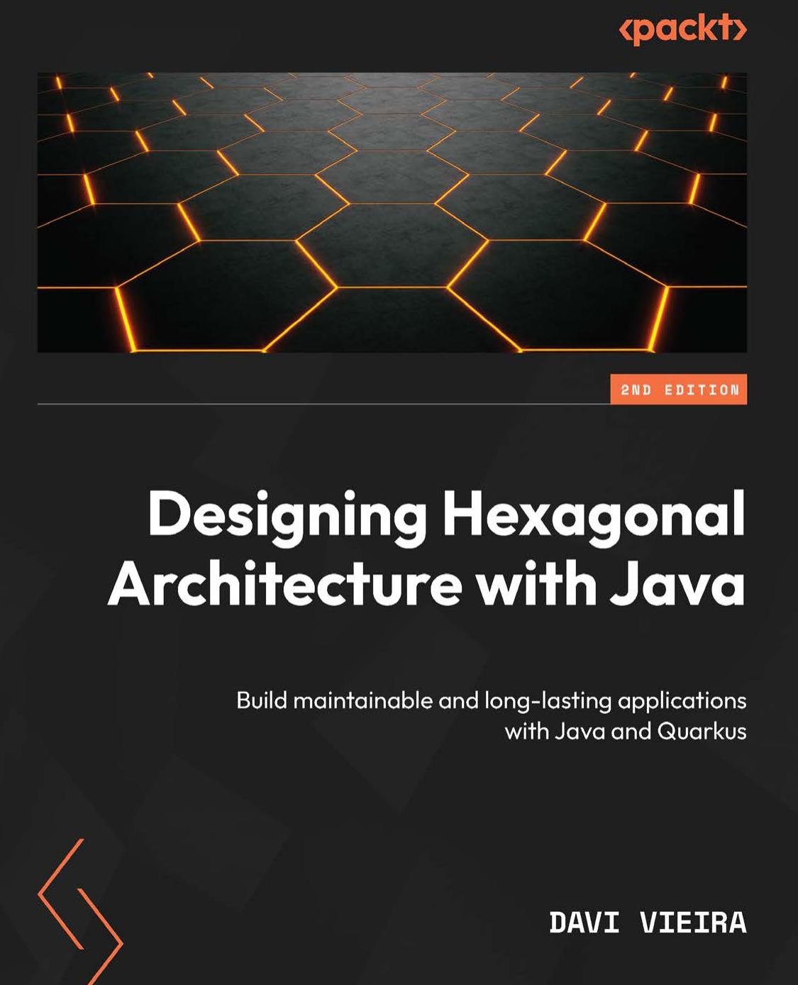 Vieira D. Designing Hexagonal Architecture with Java...2ed 2023