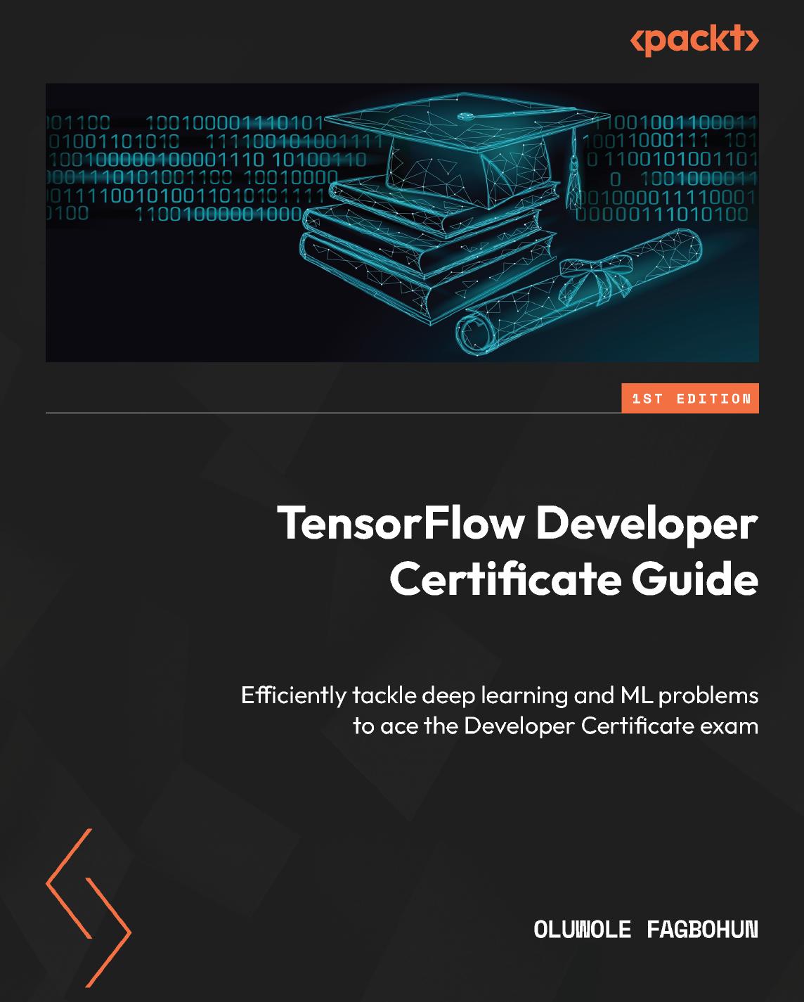 Fagbohun O. TensorFlow Developer Certificate Guide...deep learning and ML...2023