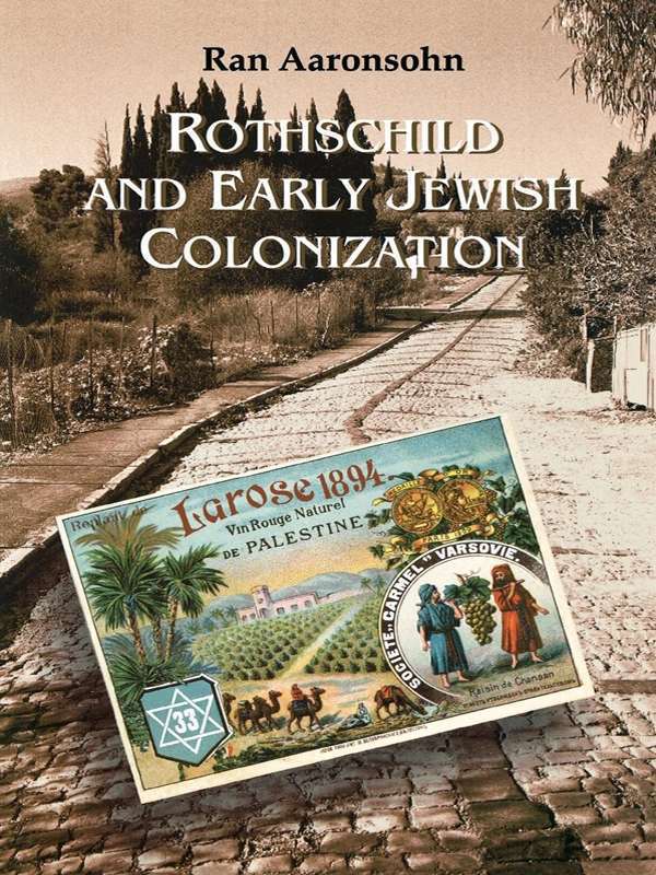 Rothschild and Early Jewish Colonization in Palestine (Geographical Perspectives on the Human Past)