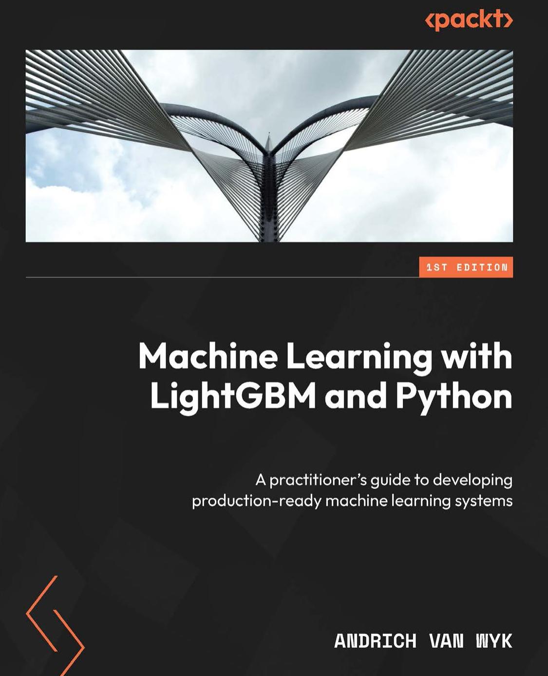 Van Wyk A. Machine Learning with LightGBM and Python.A practitioner's guide 2023