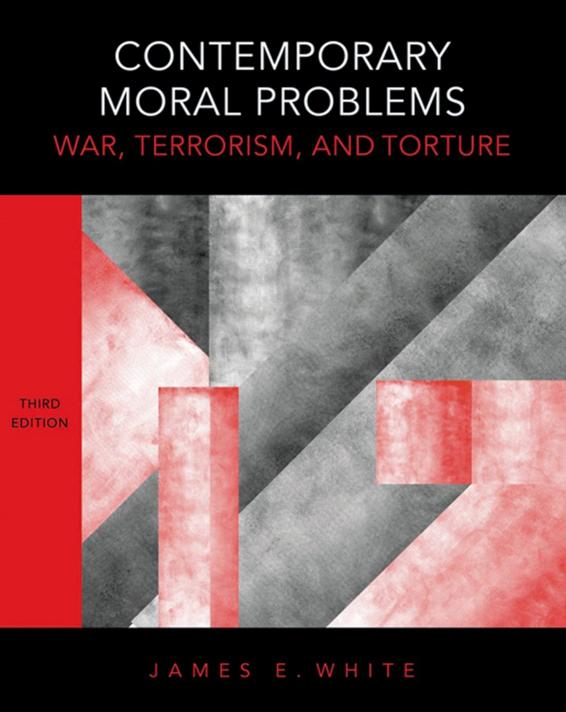 Contemporary Moral Problems: War, Terrorism, and Torture