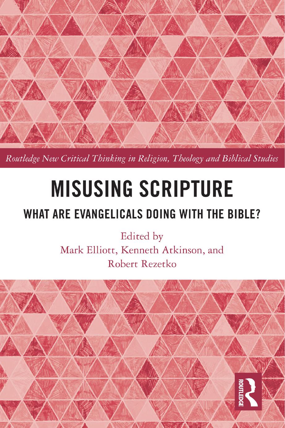 Misusing Scripture: What Are Evangelicals Doing with the Bible?