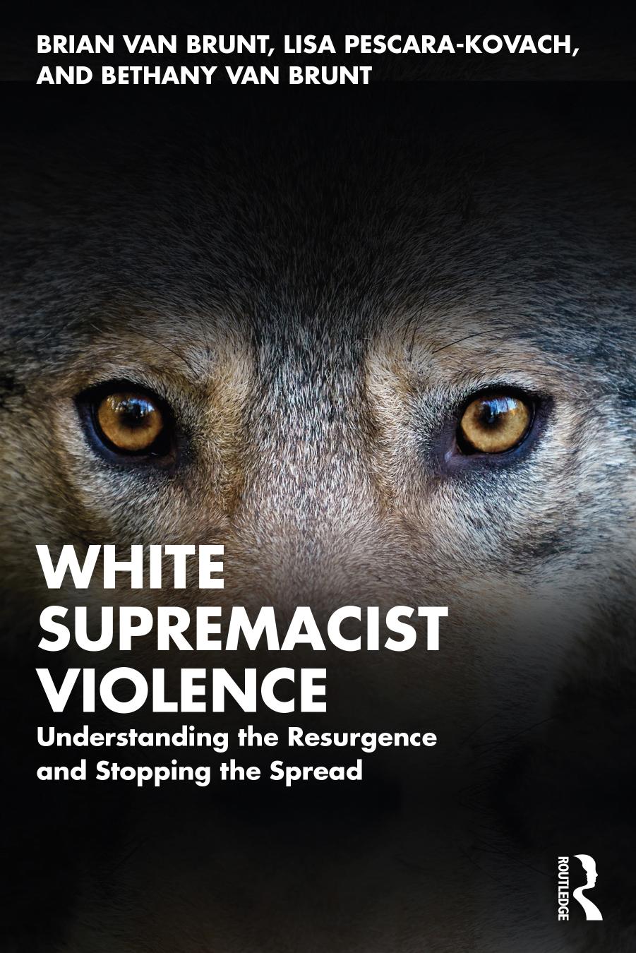 White Supremacist Violence; Understanding the Resurgence and Stopping the Spread