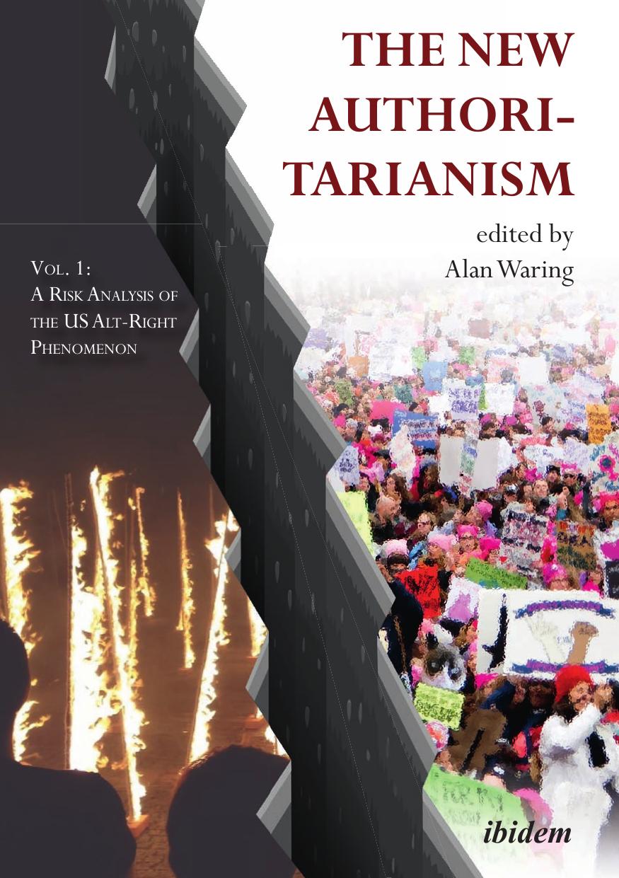 The New Autoritarianism. Vol. 1: A Risk Analysis of the US Alt-Right Phenomenon