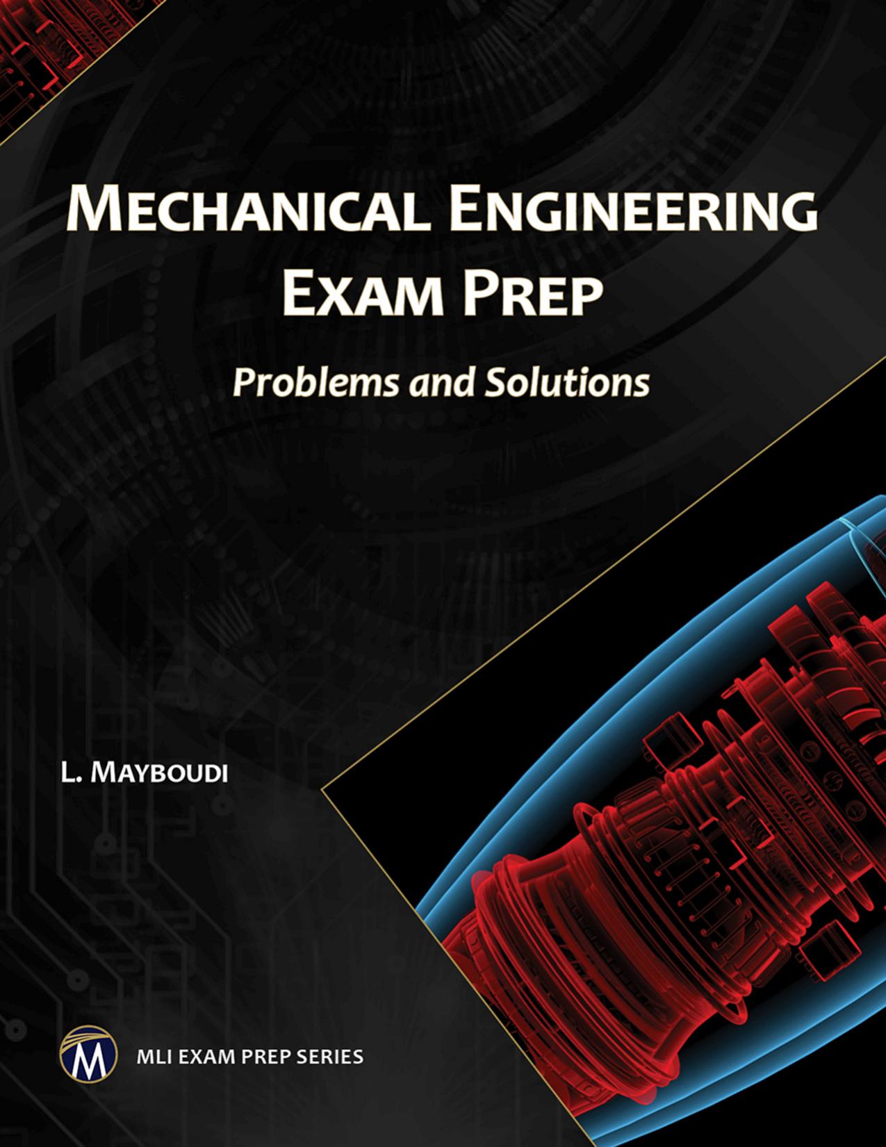 Mayboudi L. Mechanical Engineering Exam Prep. Problem and Solutions 2021