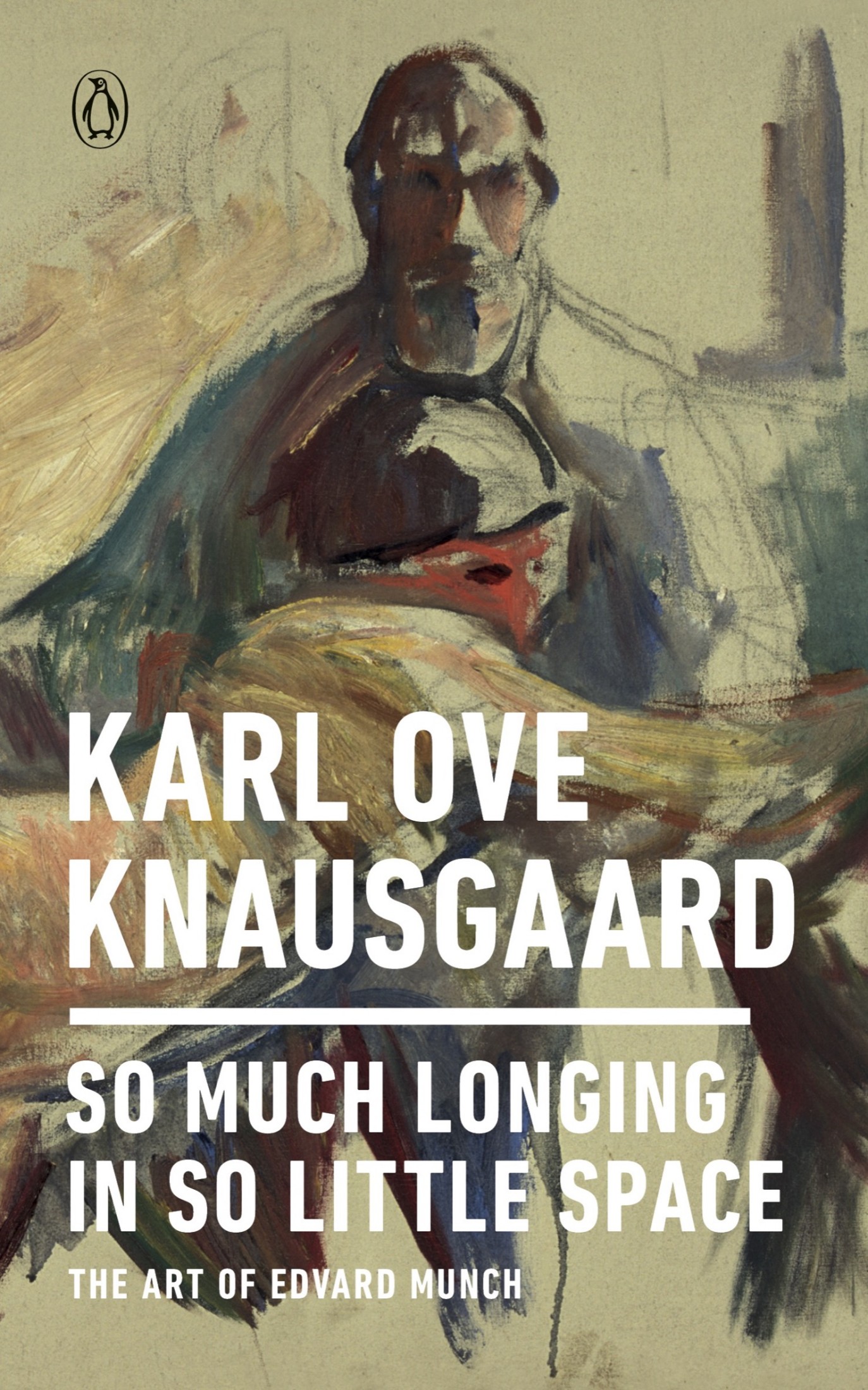 So Much Longing in So Little Space: The Art of Edvard Munch