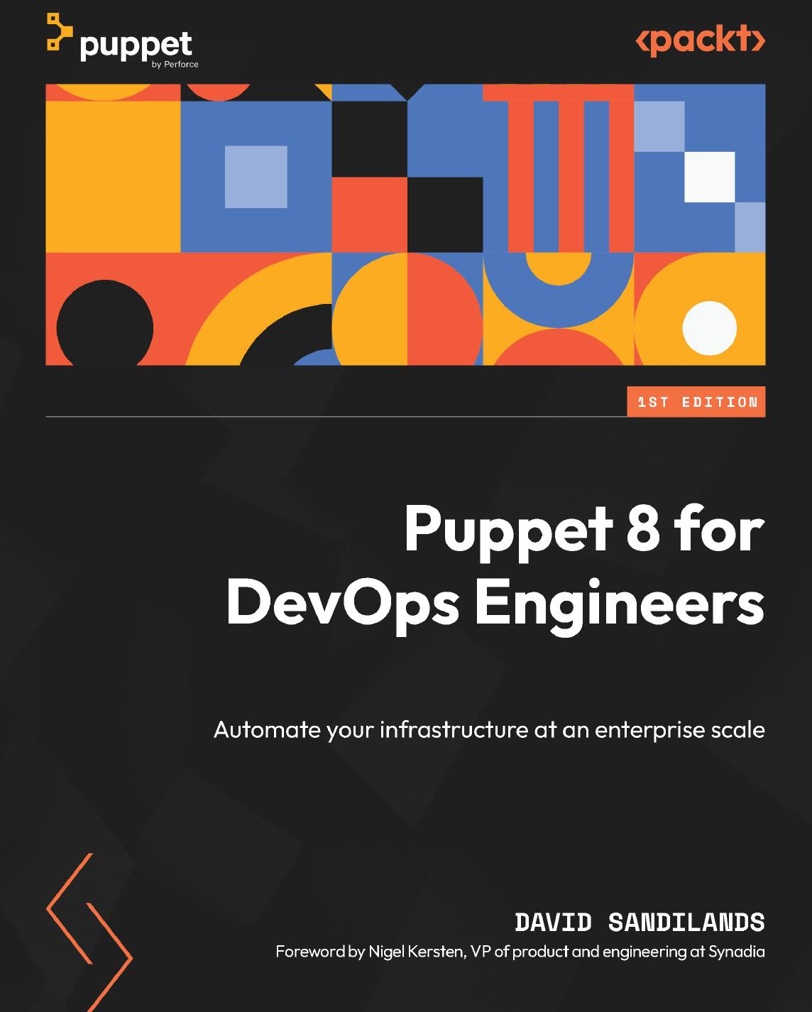 Sandilands D. Puppet 8 for DevOps Engineers. Automate your infrastructure...2023