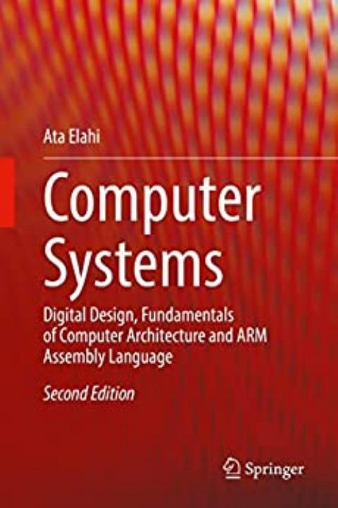 Elahi A. Computer Systems. Digital Design,Fundamentals..2ed 2022