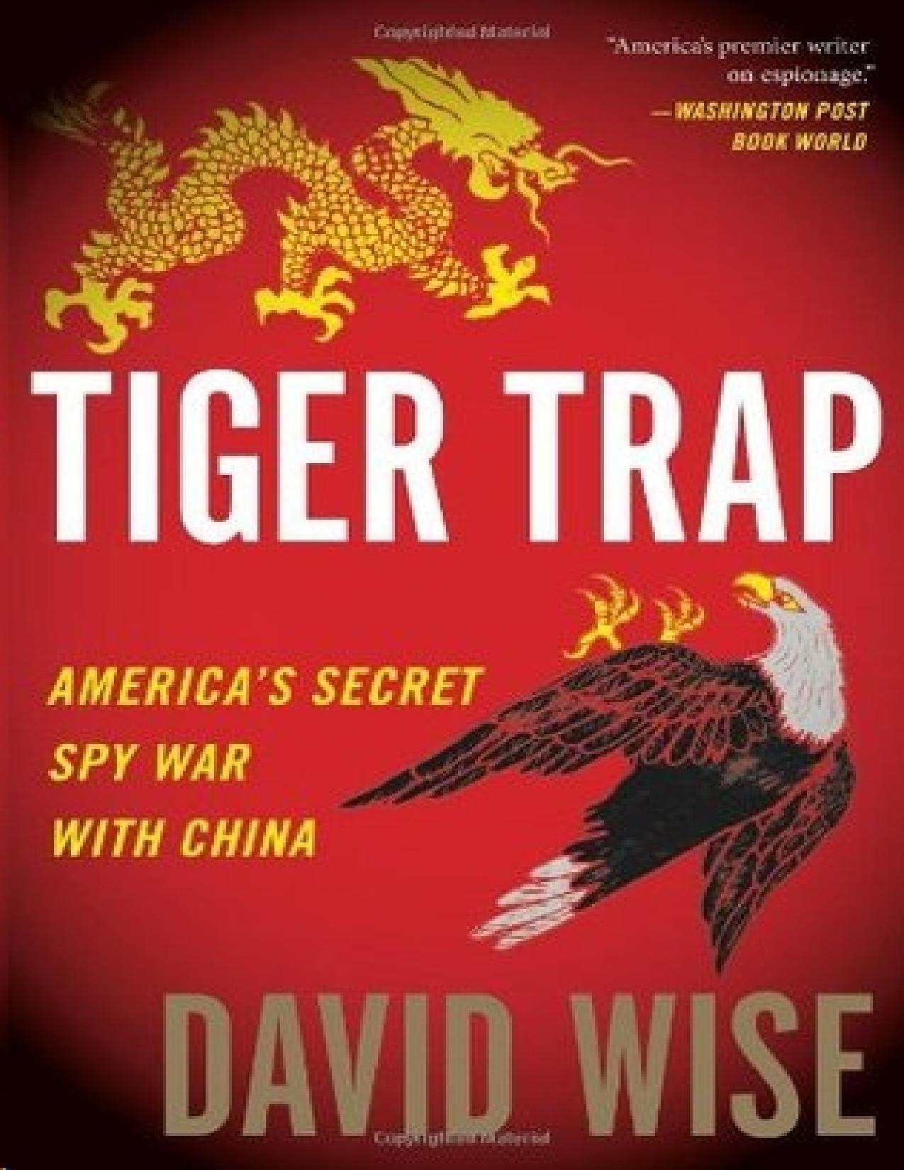 Tiger Trap: America's Secret Spy War With China