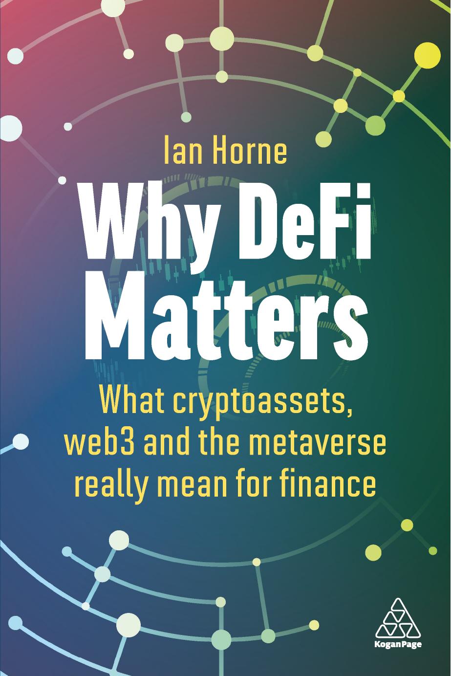 Why DeFi Matters: What cryptoassets, web3 and the metaverse really mean for finance