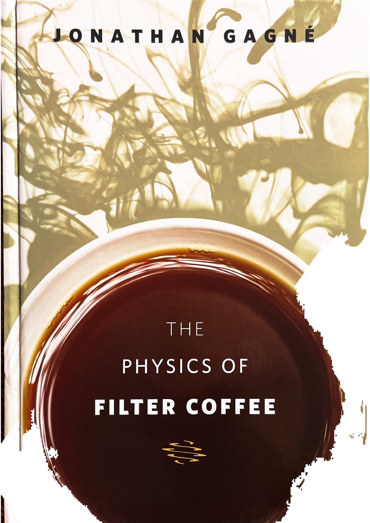 The Physics of Filter Coffee by Jonathan Gagné