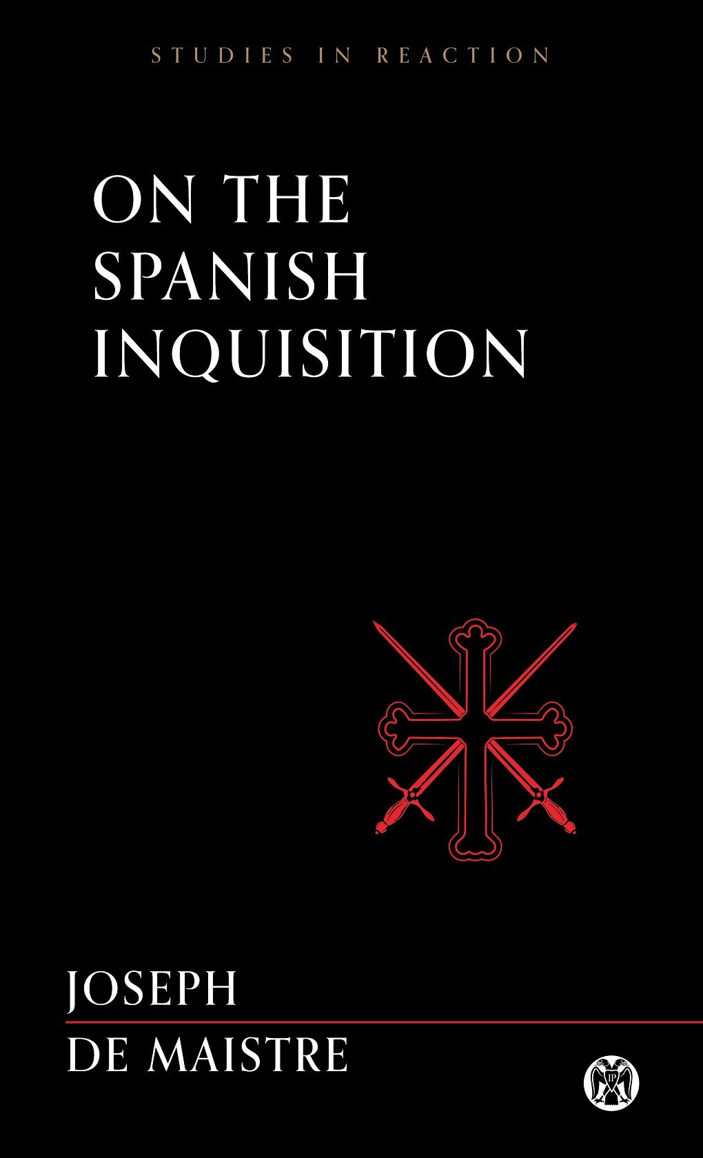 On the Spanish Inquisition--Imperium Press (Studies in Reaction)