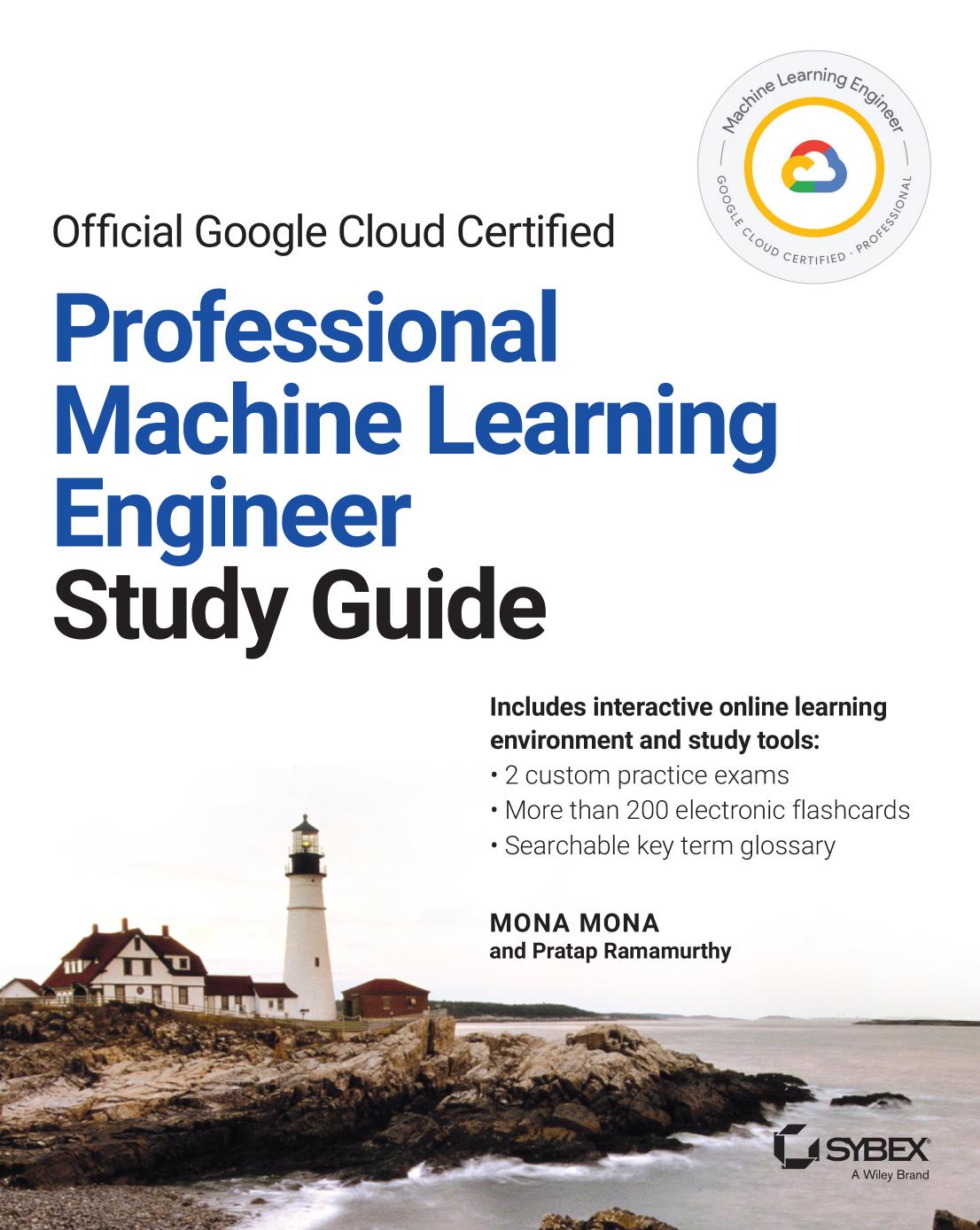 Official Google Cloud Certified Professional Machine Learning Engineer Study Guide