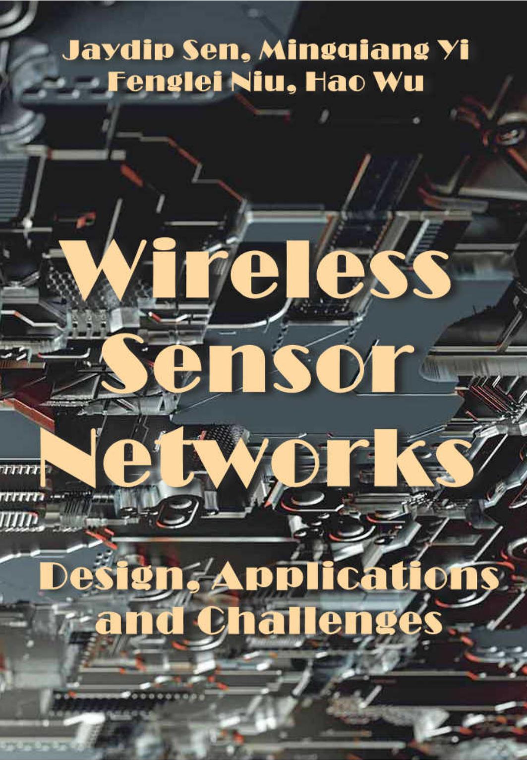 Sen J. Wireless Sensor Networks. Design, Applications and Challenges 2023