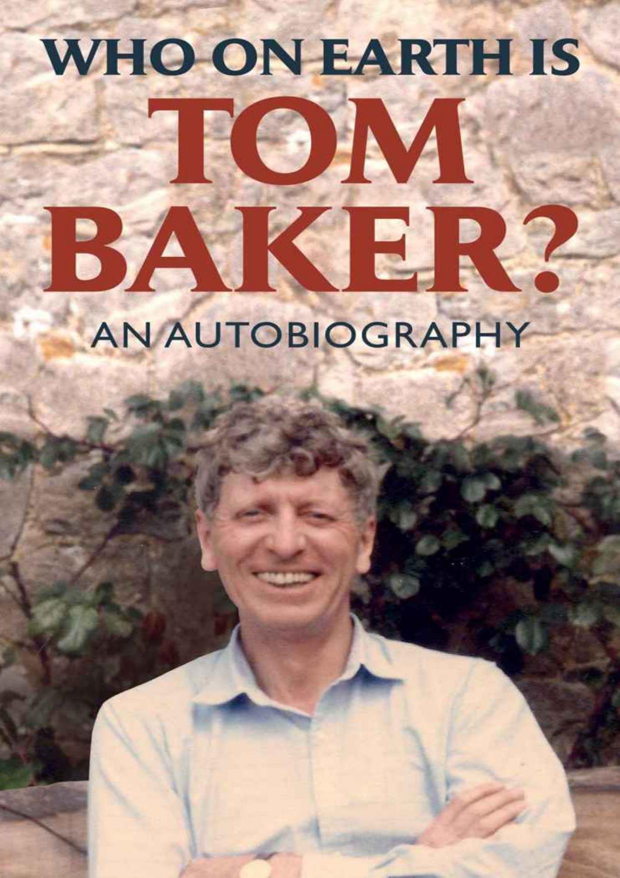 WHO ON EARTH IS TOM BAKER