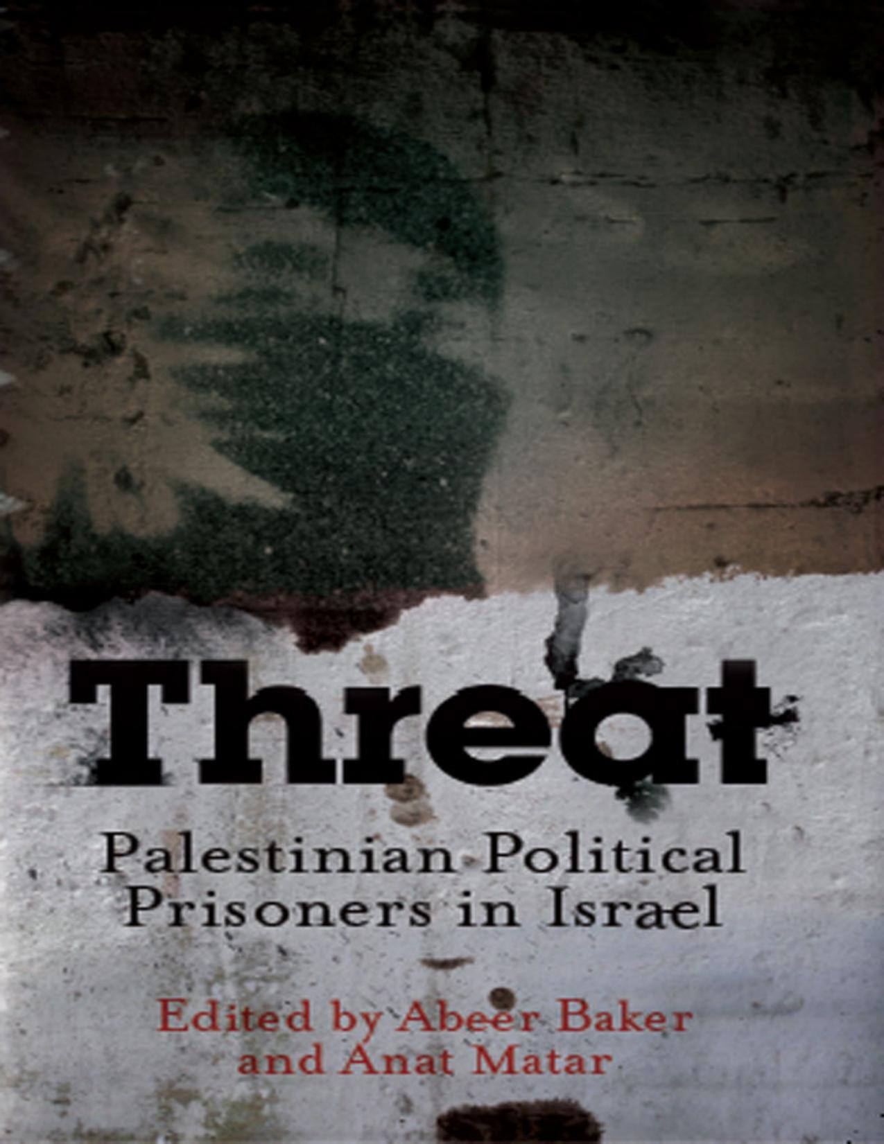 Threat: Palestinian Political Prisoners in Israel