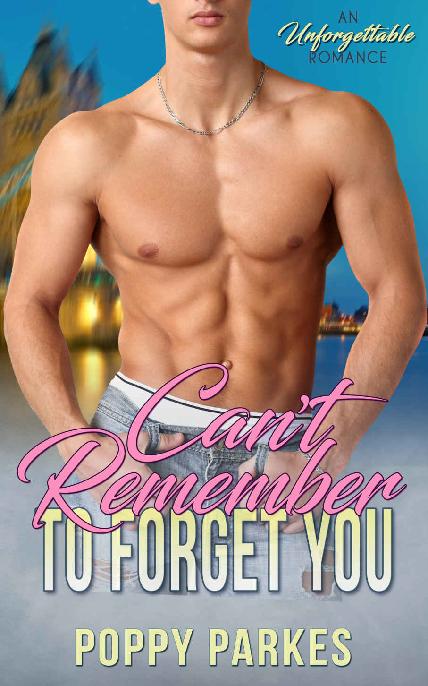 Can't Remember to Forget You: A Steamy Second Chance Romance