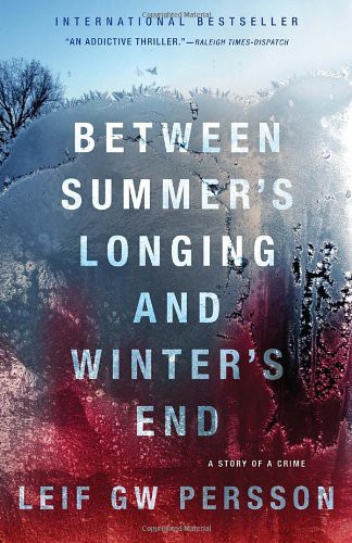 Between Summer's Longing and Winter's End: A Story of a Crime