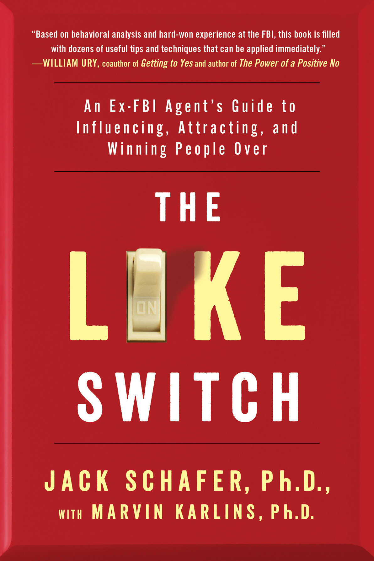 Like Switch : An Ex-fbi Agent's Guide to Influencing, Attracting, and Winning People over (9781476754505)