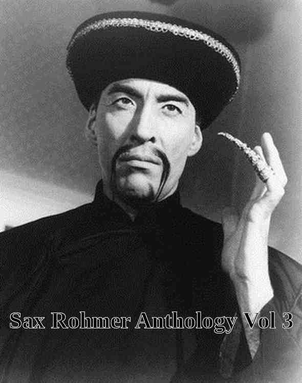 Sax Rohmer Anthology Vol 3