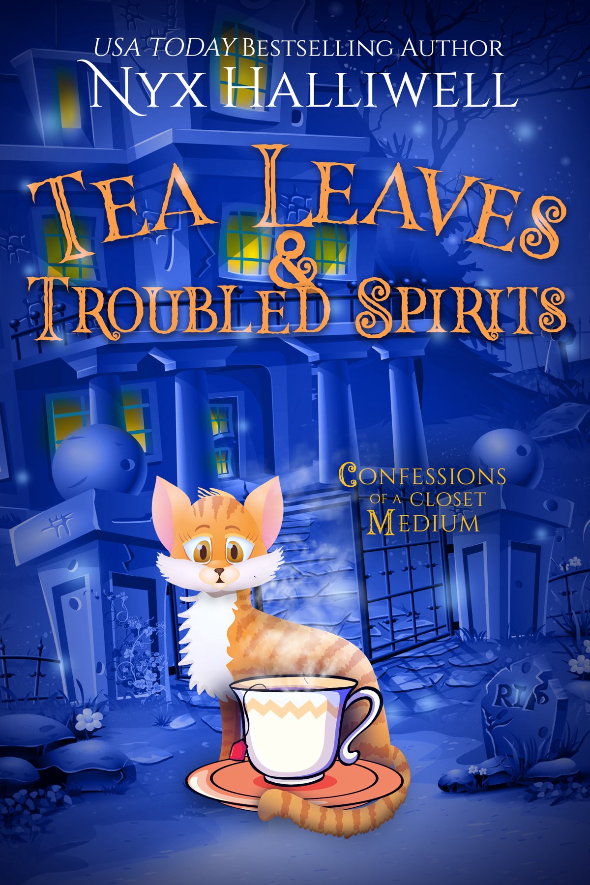 Tea Leaves & Troubled Spirits, Confessions of a Closet Medium, Book 6 a Supernatural Southern Cozy Mystery about a Reluctant Ghost Whisperer