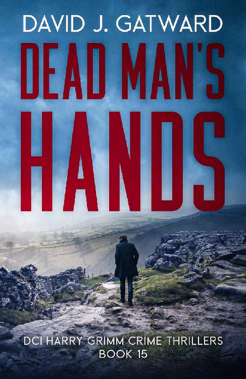 Dead Man's Hands: A Yorkshire Murder Mystery (DCI Harry Grimm Crime Thrillers Book 15)