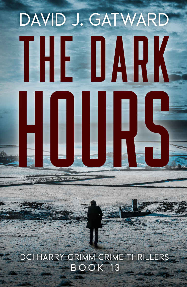 The Dark Hours: A Yorkshire Murder Mystery (DCI Harry Grimm Crime Thrillers Book 13)