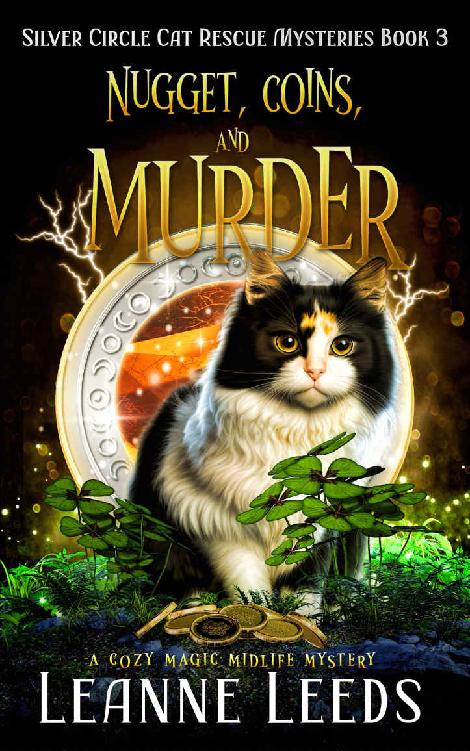 Nugget, Coins, and Murder: A Cozy Magic Midlife Mystery (Silver Circle Cat Rescue Mysteries Book 3)