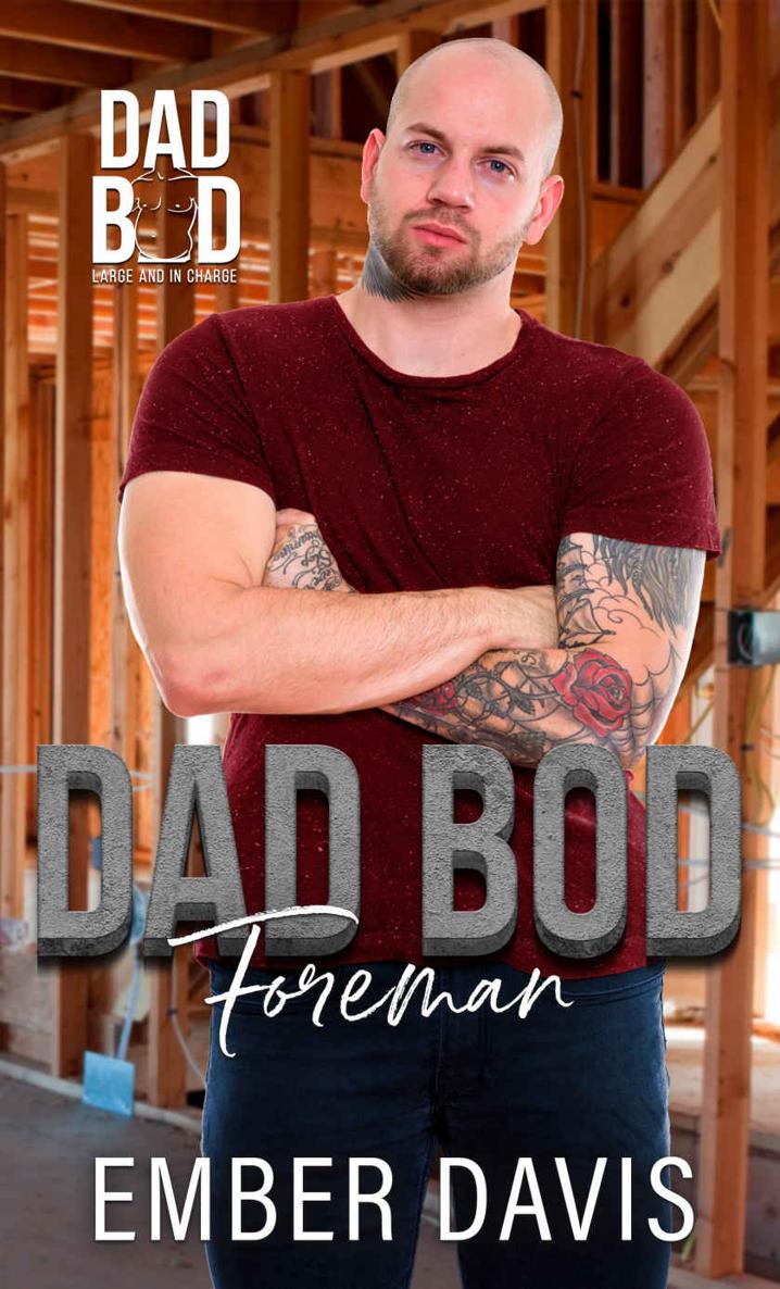 Dad Bod Foreman: Dad Bod 2.0: Large And In Charge