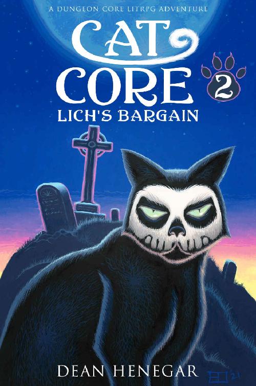 Cat Core, Book 2, Lich's Bargain (A Dungeon Core, LitRPG Adventure)