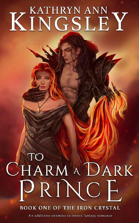 To Charm a Dark Prince: An addictive enemies to lovers fantasy romance (The Iron Crystal Book 1)