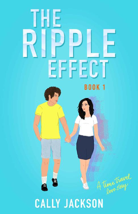 The Ripple Effect: Book One (A time travel romance) (The Ripple Effect Series 1)