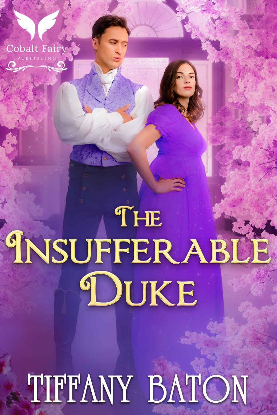 The Insufferable Duke: A Historical Regency Romance Novel