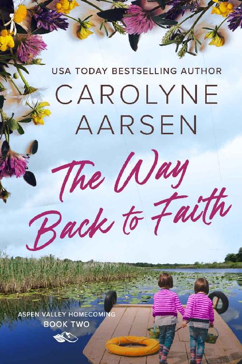 The Way Back to Faith: Christian small town romance (Aspen Valley Homecoming Book 2)