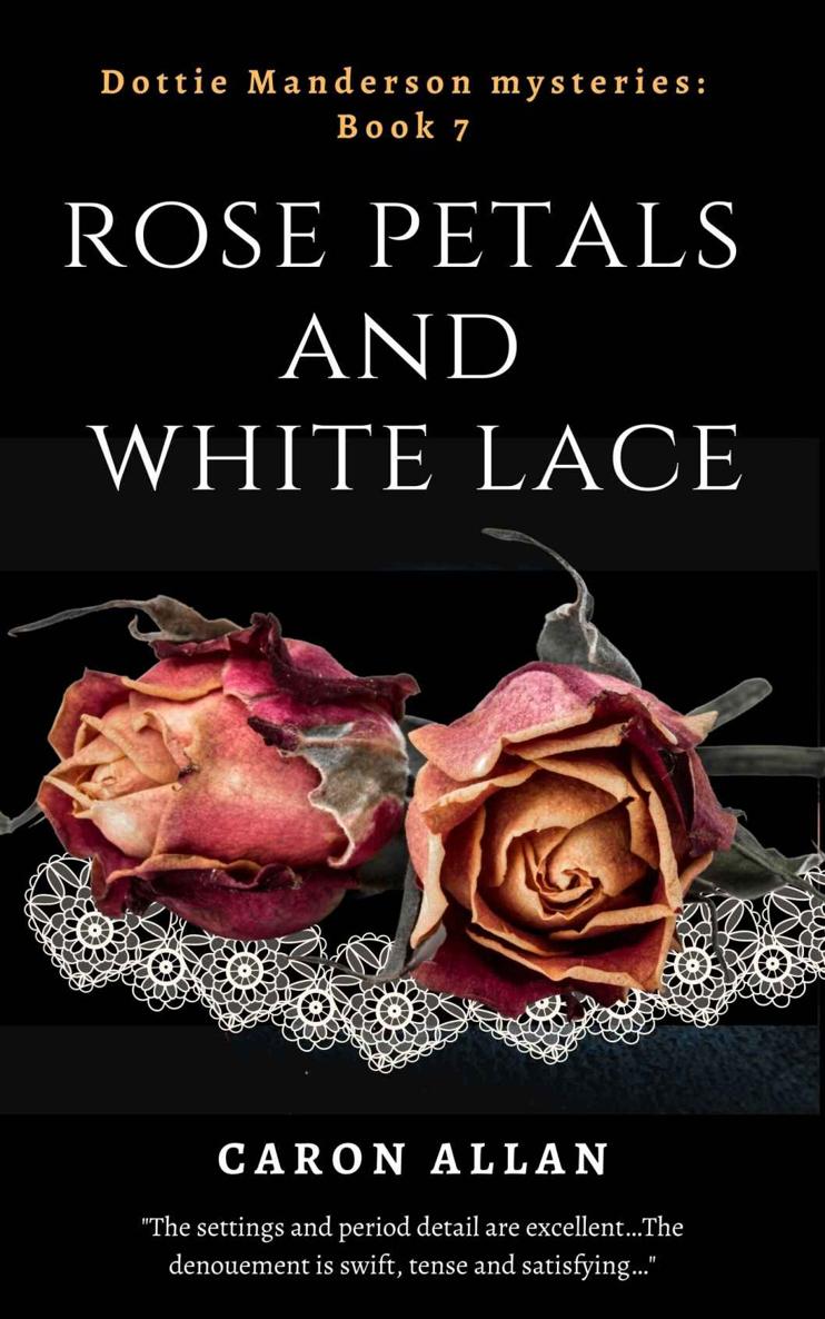 Rose Petals and White Lace: Dottie Manderson mysteries: Book 7: a romantic traditional cosy mystery