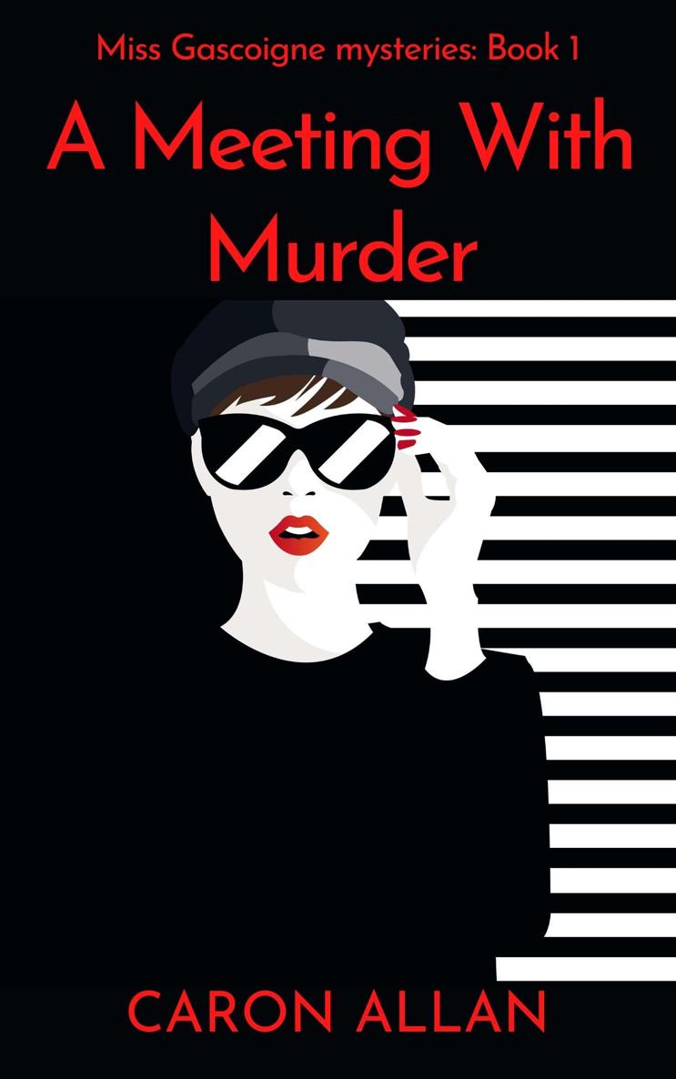 A Meeting With Murder: Miss Gascoigne mysteries book 1: a traditional romantic cosy mystery set in the swinging 60s