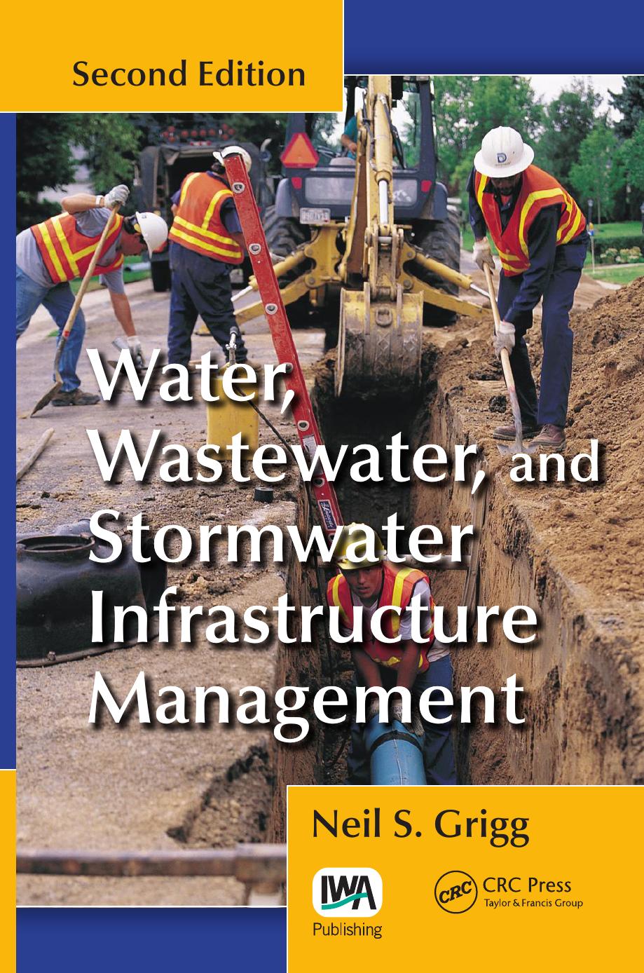 Water, Wastewater, and Stormwater Infrastructure Management, Second Edition