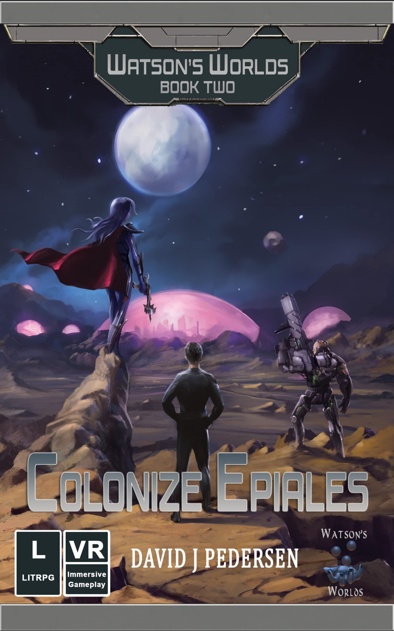 Colonize Epiales - A Standalone VR LitRPG Science Fiction Adventure (Watson's Worlds Book 2)