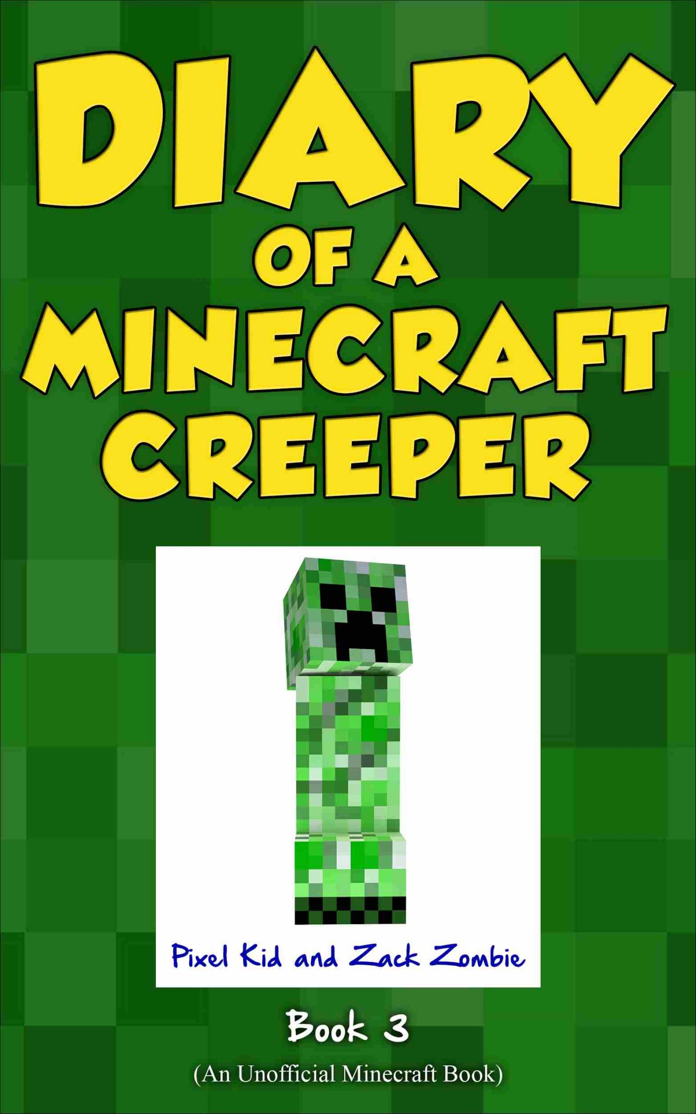 Diary of a Minecraft Creeper Book 3