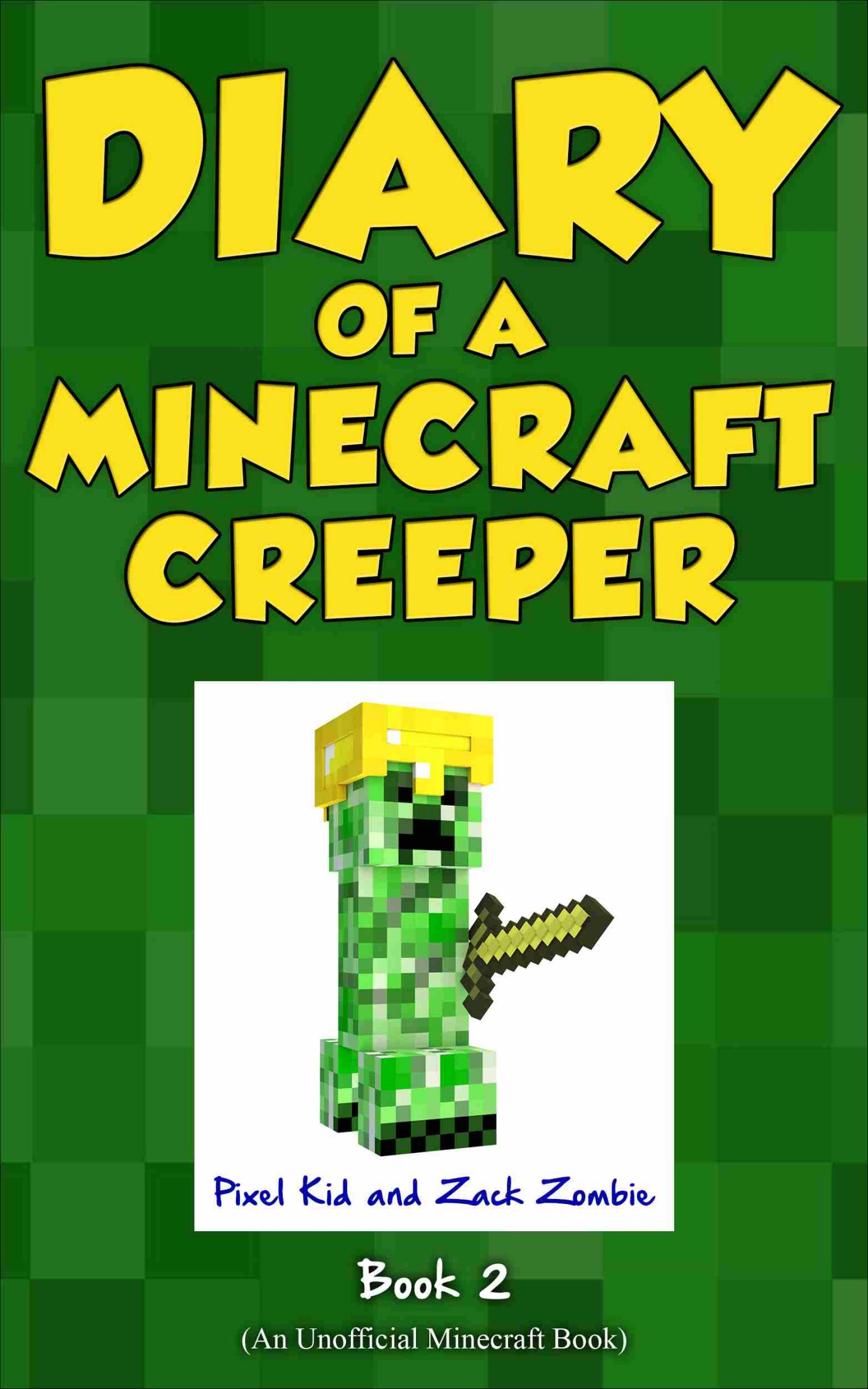 Diary of a Minecraft Creeper Book 2