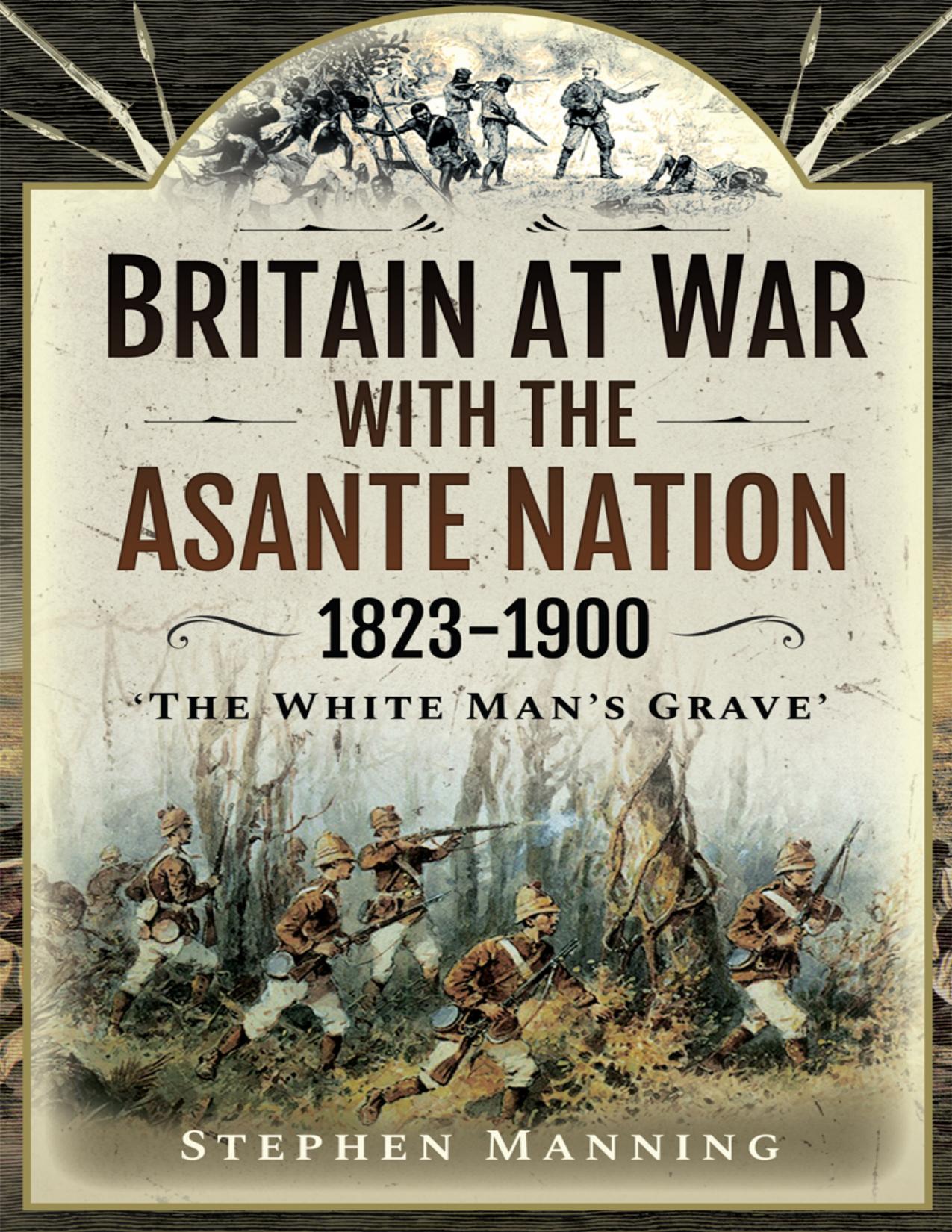 Britain at War with the Asante Nation 1823-1900