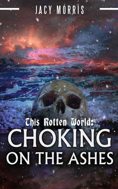 This Rotten World | Book 5 | Choking On The Ashes