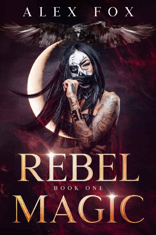 Rebel Magic: Book 1 (The Rebel Magic Series: A Fast Urban Fantasy with a Badass Female Bounty Hunter)