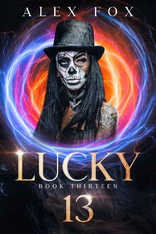 Lucky 13: Book 13 (The Rebel Magic Series: A Fast Urban Fantasy with a BOSS Female Bounty Hunter)